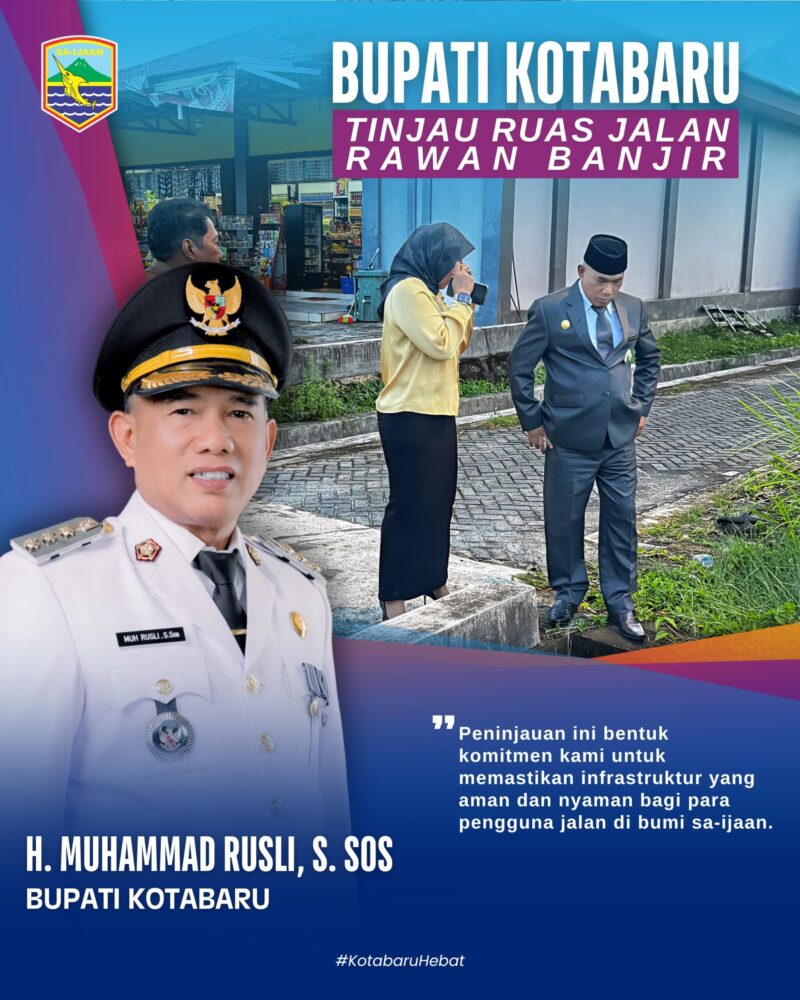 Bupati Kotabaru Tinjau Langsung Ruas Jalan Rawan Banjir, Tegaskan Komitmen Perbaikan Infrastruktur